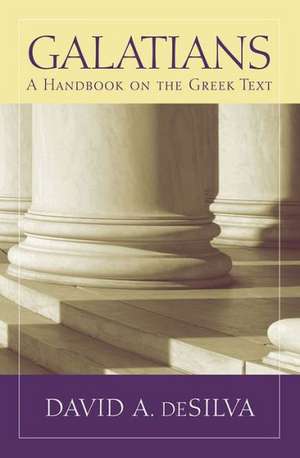 Galatians: A Handbook on the Greek Text de David A. deSilva