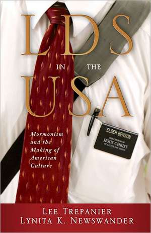 LDS in the USA: Mormonism and the Making of American Culture de Lee Trepanier