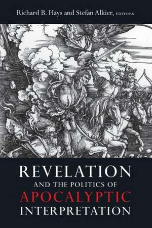 Revelation and the Politics of Apocalyptic Interpretation de Richard B. Hays