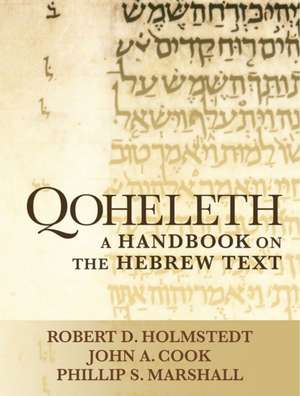 Qoheleth: A Handbook on the Hebrew Text de Robert D. Holmstedt