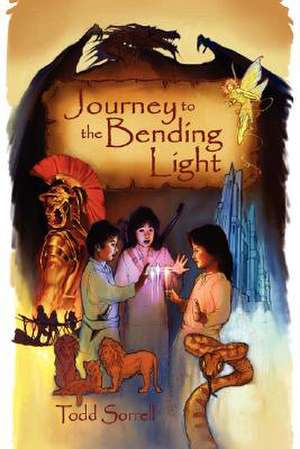 Journey to the Bending Light de Todd Sorrell