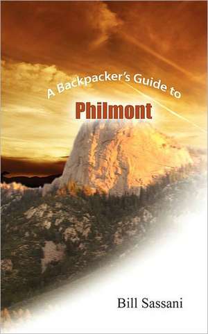 A Backpacker's Guide to Philmont: An Educator's Call for Curing the Condition of Dumbness in Education de Bill Sassani