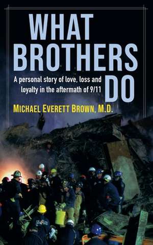 What Brothers Do de Michael Everett Brown