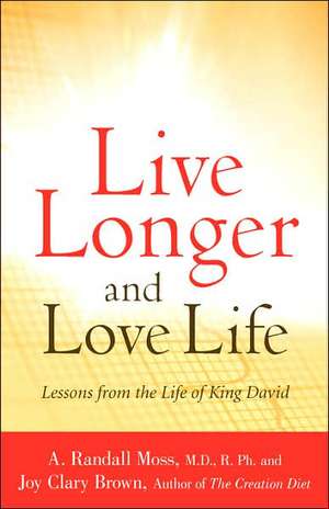 Live Longer and Love Life de Joy Clary Brown