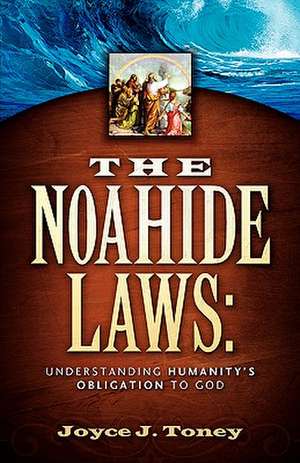 The Noahide Laws de Joyce J. Toney