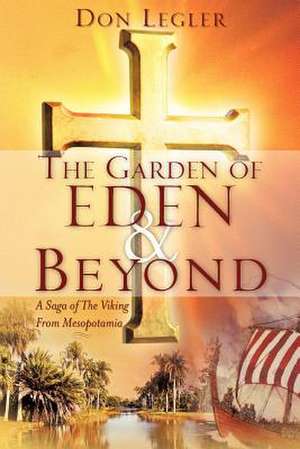 THE GARDEN OF EDEN and BEYOND de Don Legler