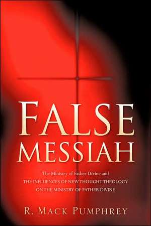 False Messiah de R. Mack Pumphrey