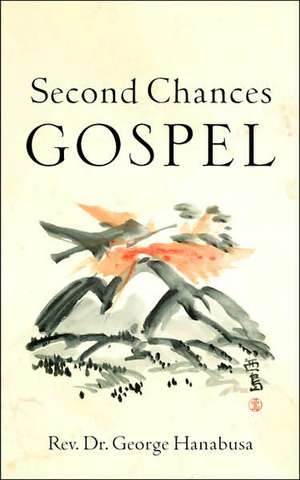 Second Chances Gospel de George Hanabusa