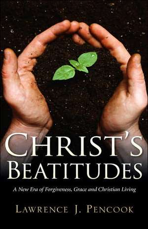 Christ's Beatitudes de Lawrence J Pencook