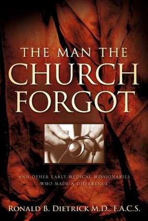 The Man the Church Forgot: Guilt, Anger, Fear de Ronald B. Dietrick