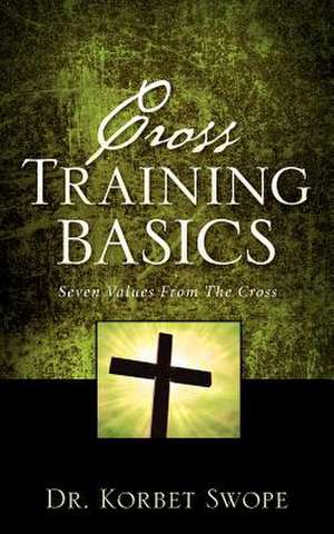 Cross Training Basics de Korbet Swope