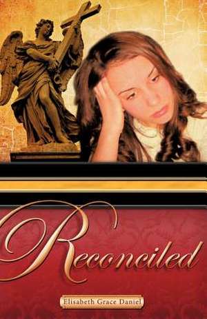 Reconciled de Elisabeth Grace Daniel