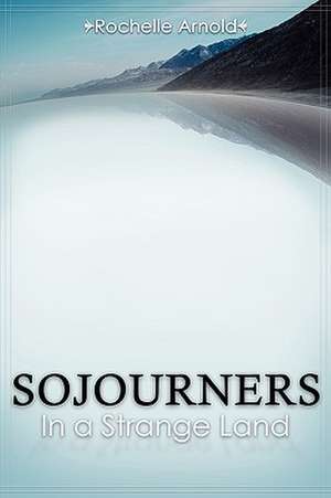 Sojourners de Rochelle Arnold