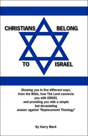 Christians Belong To Israel de Harry Mark