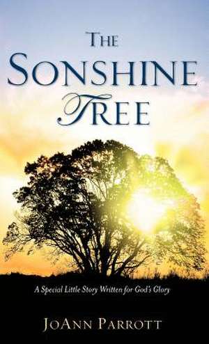 The Sonshine Tree de JoAnn Parrott