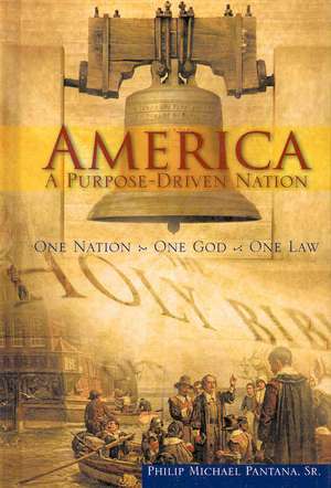 America-A Purpose-Driven Nation de Sr. Philip Michael Pantana