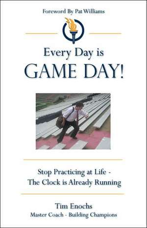 Every Day Is Game Day! de Tim Enochs