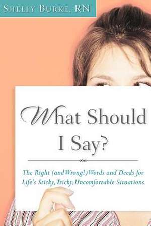 What Should I Say? de Shelly Burke