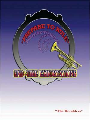 End-Time Exhortations de Heraldess