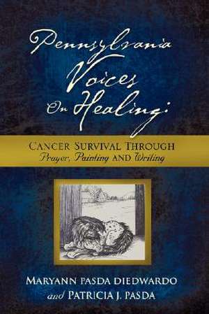 Pennsylvania Voices On Healing de Maryann Pasda DiEdwardo