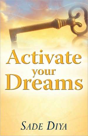 Activate Your Dreams de Sade Diya