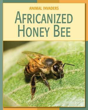 Africanized Honey Bee de Barbara A. Somervill