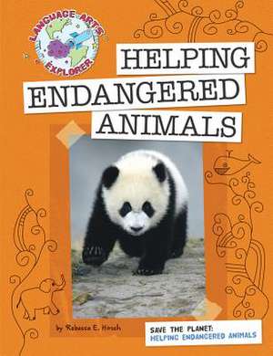 Helping Endangered Animals de Hirsch Rebecca Eileen