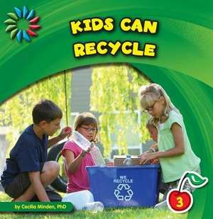 Kids Can Recycle de Cecilia Minden