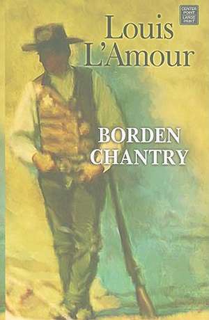 Borden Chantry de Louis L'Amour