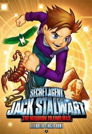 Secret Agent Jack Stalwart: Book 14: The Mission to Find Max: Egypt de Elizabeth Singer Hunt