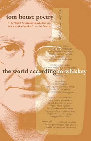 The World According to Whiskey de Tom House