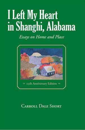 I Left My Heart in Shanghi, Alabama de Carroll Dale Short