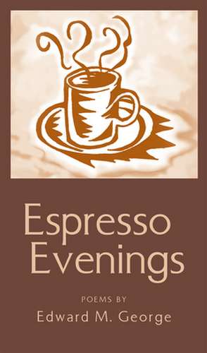 Espresso Evenings de Edward George