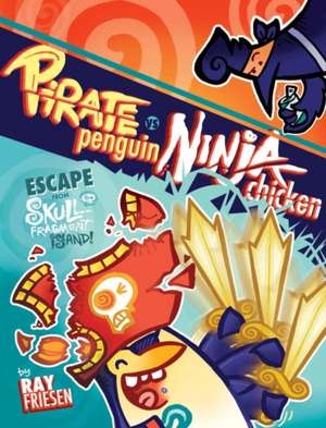 Pirate Penguin Vs Ninja Chicken, Volume 2: Escape from Skull-Fragment Island! de Ray Friesen