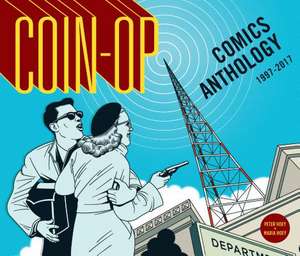 Coin-Op Comics Anthology: 1997-2017 de Maria Hoey