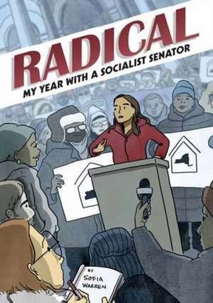 Radical: My Year with a Socialist Senator de Sofia Warren