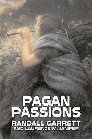 Pagan Passions by Randall Garrett, Science Fiction, Adventure, Fantasy de Randall Garrett