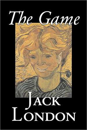 The Game by Jack London, Fiction, Action & Adventure de Jack London