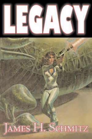 Legacy by James H. Shmitz, Science Fiction, Adventure, Space Opera de James H. Schmitz