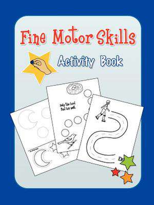 Fine Motor Skills Activity Book de Do2learn