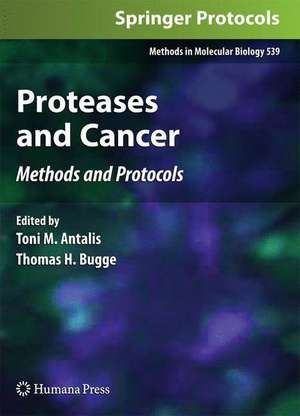 Proteases and Cancer: Methods and Protocols de Toni M. Antalis