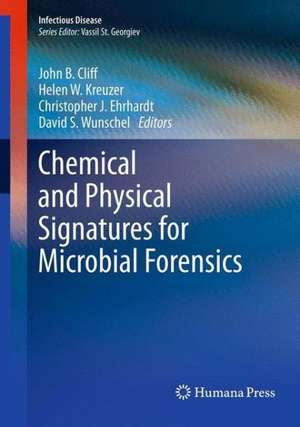 Chemical and Physical Signatures for Microbial Forensics de John B. Cliff