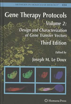 Gene Therapy Protocols: Volume 2: Design and Characterization of Gene Transfer Vectors de Joseph LeDoux