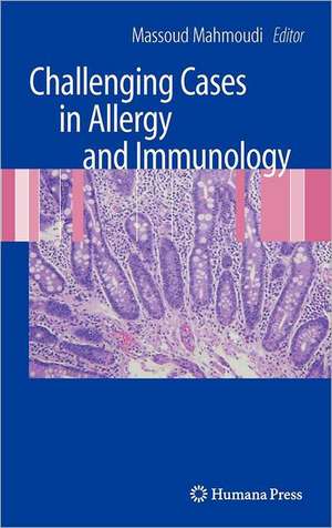 Challenging Cases in Allergy and Immunology de Massoud Mahmoudi