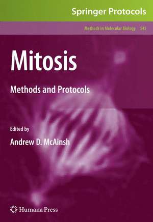 Mitosis: Methods and Protocols de Andrew D. McAinsh