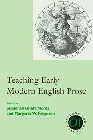 Teaching Early Modern English Prose de Susannah Brietz Monta