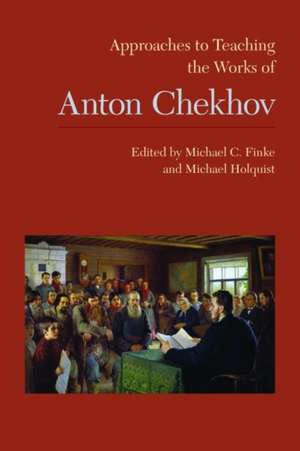 Approaches to Teaching the Works of Anton Chekhov de Michael C. Finke