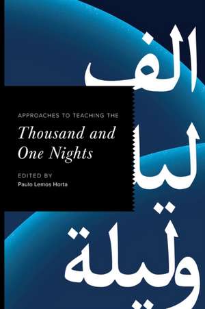 Approaches to Teaching the Thousand and One Nights de Paulo Lemos Horta