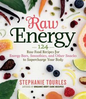 Raw Energy de Stephanie Tourles