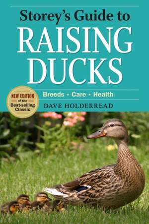 Storey's Guide to Raising Ducks de Dave Holderread